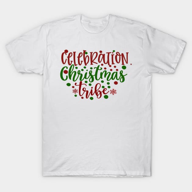 Celebration Christmas Tribe | Holiday Tees for Christmas T-Shirt by ArtisticNomi